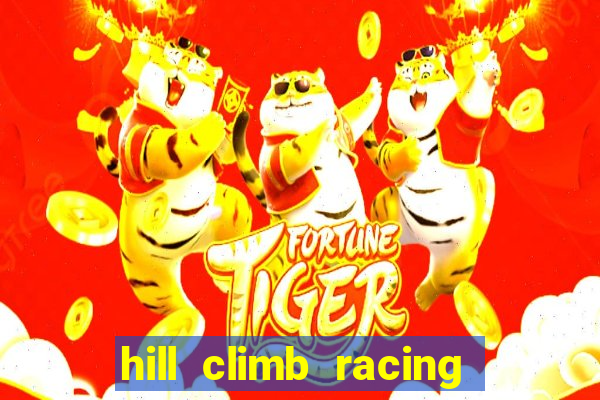 hill climb racing dinheiro infinito 2